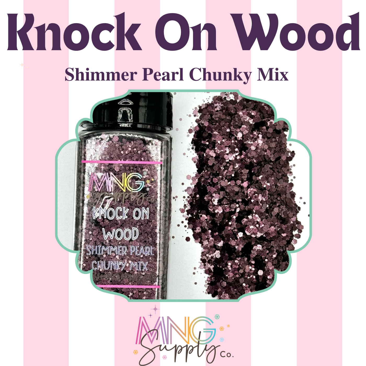 MNG Glitter Knock on Wood