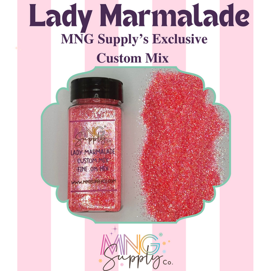 MNG Lady Marmalade Custom Mix